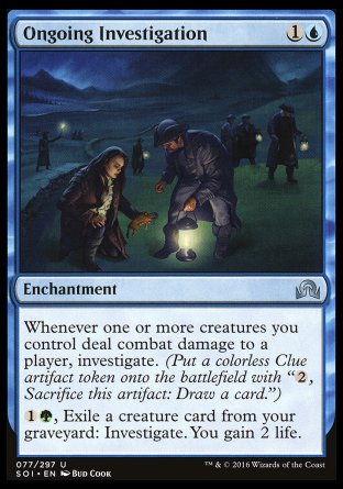 '-Ongoing Investigation
Enchantment
Whenever one or more creatures you control deal combat damage to a player, investigate.
%1%G, Exile a creature card from your graveyard: Investigate. You gain 2 life.