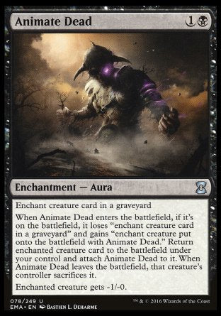 '-Animate Dead
Enchantment â€” Aura
Enchant creature card in a graveyard
When this Aura enters, if it's on the battlefield, it loses "enchant creature card in a graveyard" and gains "enchant creature put onto the battlefield with this Aura." Return enchanted creature card to the battlefield under your control and attach this Aura to it. When this Aura leaves the battlefield, that creature's controller sacrifices it.
Enchanted creature gets -1/-0.