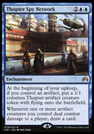 '-Thopter Spy Network
Enchantment
At the beginning of your upkeep, if you control an artifact, create a 1/1 colorless Thopter artifact creature token with flying.
Whenever one or more artifact creatures you control deal combat damage to a player, draw a card.