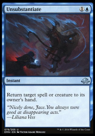 '-Unsubstantiate
Instant
Return target spell or creature to its owner's hand.