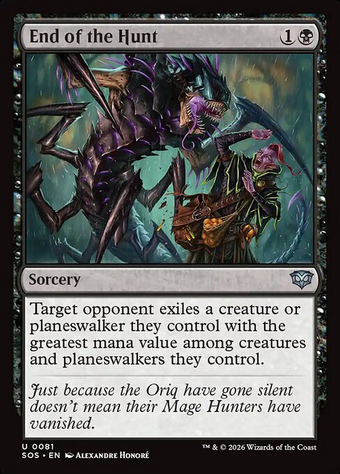 End of the Hunt
Sorcery
Target opponent exiles a creature or planeswalker they control with the greatest mana value among creatures and planeswalkers they control.