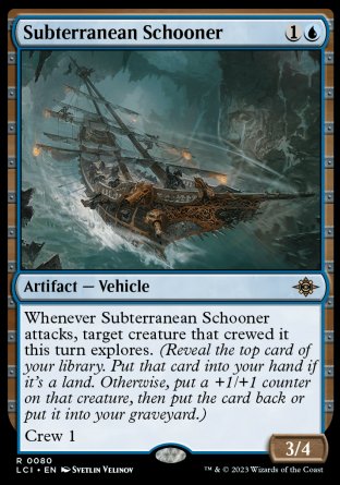 Subterranean Schooner
Artifact — Vehicle
Whenever this Vehicle attacks, target creature that crewed it this turn explores.
Crew 1
3/4