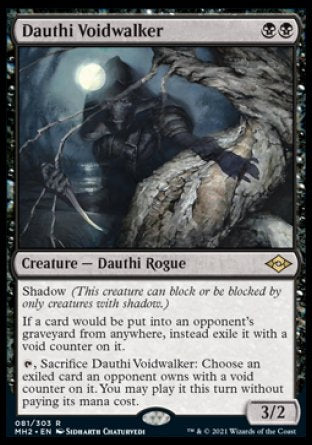 '-Dauthi Voidwalker
Creature â€” Dauthi Rogue
Shadow
If a card would be put into an opponent's graveyard from anywhere, instead exile it with a void counter on it.
%T, Sacrifice this creature: Choose an exiled card an opponent owns with a void counter on it. You may play it this turn without paying its mana cost.
3/2