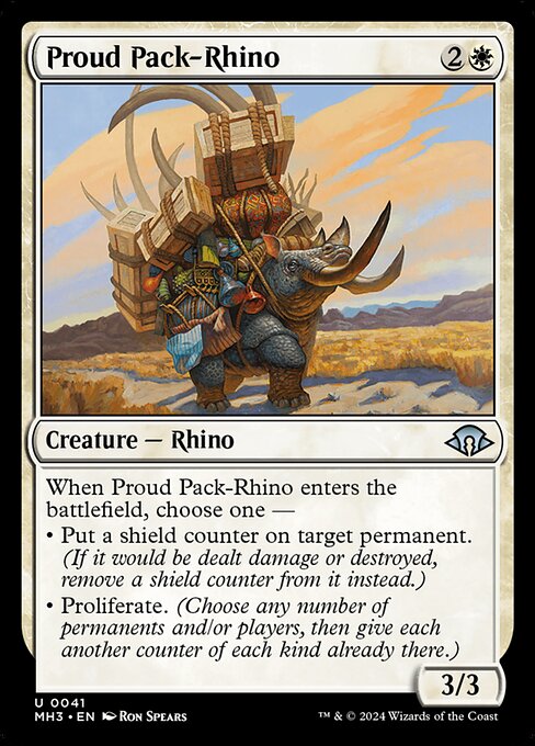 Proud Pack-Rhino
Creature — Rhino
When this creature enters, choose one —
• Put a shield counter on target permanent. (If it would be dealt damage or destroyed, remove a shield counter from it instead.)
• Proliferate. (Choose any number of permanents and/or players, then give each another counter of each kind already there.)
3/3