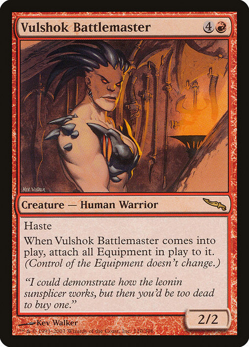 Vulshok Battlemaster
Creature — Human Warrior
Haste
When this creature enters, attach all Equipment on the battlefield to it. (Control of the Equipment doesn't change.)
2/2