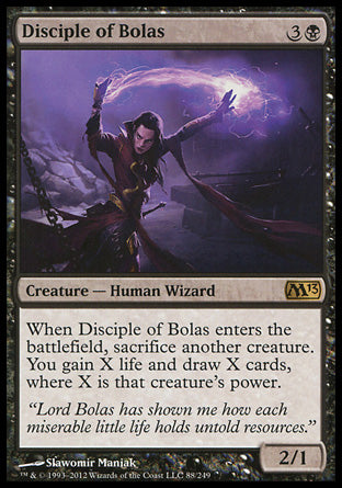 '-Disciple of Bolas
Creature â€” Human Wizard
When this creature enters, sacrifice another creature. You gain X life and draw X cards, where X is that creature's power.
2/1