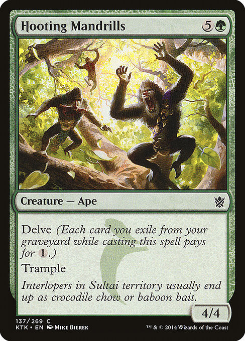 Hooting Mandrills
Creature — Ape
Delve (Each card you exile from your graveyard while casting this spell pays for {1}.)
Trample
4/4