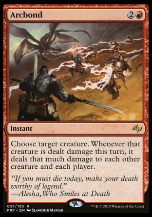 Arcbond
Instant
Choose target creature. Whenever that creature is dealt damage this turn, it deals that much damage to each other creature and each player.