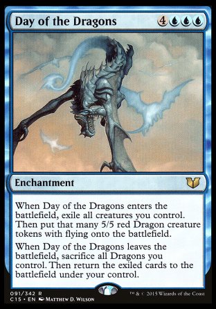 Day of the Dragons
Enchantment
When this enchantment enters, exile all creatures you control. Then create that many 5/5 red Dragon creature tokens with flying.
When this enchantment leaves the battlefield, sacrifice all Dragons you control. Then return the exiled cards to the battlefield under your control.