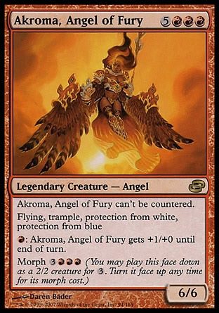 -Akroma, Angel of Fury
Legendary Creature — Angel
This spell can't be countered.
Flying, trample, protection from white and from blue
%R: Akroma gets +1/+0 until end of turn.
Morph %3%R%R%R
6/6