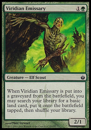 '-Viridian Emissary
Creature â€” Phyrexian Elf Scout
When this creature dies, you may search your library for a basic land card, put it onto the battlefield tapped, then shuffle.
2/1