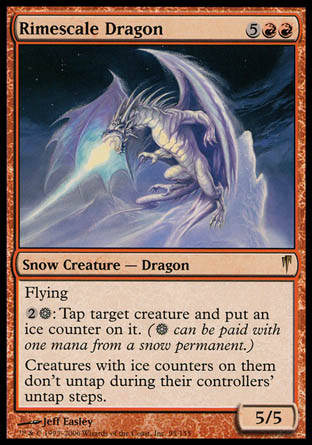 '-Rimescale Dragon
Snow Creature â€” Dragon
Flying
%2%S: Tap target creature and put an ice counter on it. (%S can be paid with one mana from a snow permanent.)
Creatures with ice counters on them don't untap during their controllers' untap steps.
5/5