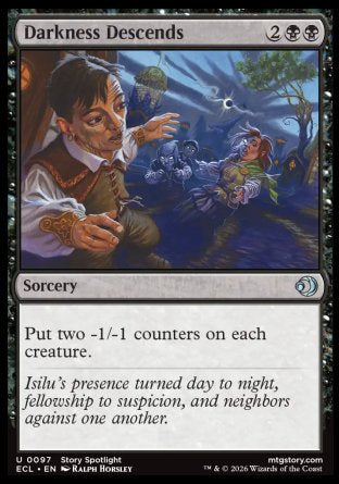 Darkness Descends
Sorcery
Put two -1/-1 counters on each creature.