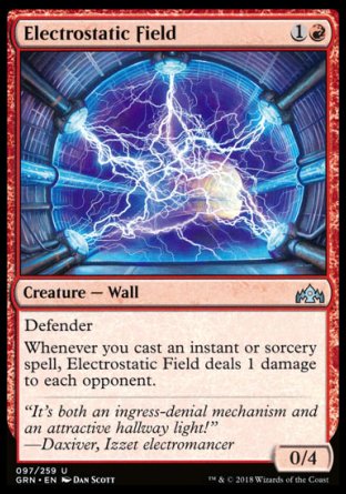 '-Electrostatic Field
Creature â€” Wall
Defender
Whenever you cast an instant or sorcery spell, this creature deals 1 damage to each opponent.
0/4