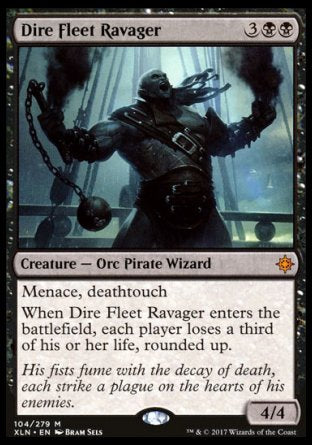 Dire Fleet Ravager
Creature — Orc Pirate Wizard
Menace, deathtouch
When this creature enters, each player loses a third of their life, rounded up.
4/4
