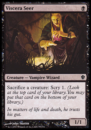 '-Viscera Seer
Creature â€” Vampire Wizard
Sacrifice a creature: Scry 1.
1/1
