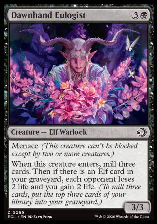 Dawnhand Eulogist
Creature â€” Elf Warlock
Menace
When this creature enters, mill three cards. Then if there is an Elf card in your graveyard, each opponent loses 2 life and you gain 2 life.
3/3