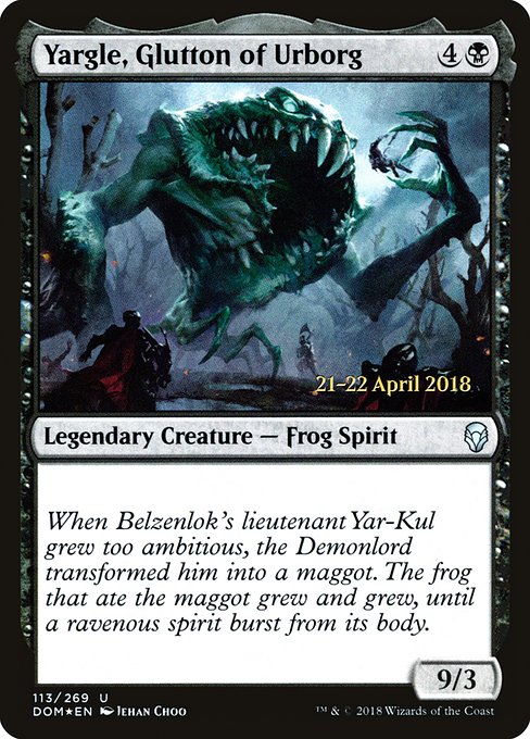 Yargle, Glutton of Urborg
Legendary Creature — Frog Spirit
9/3