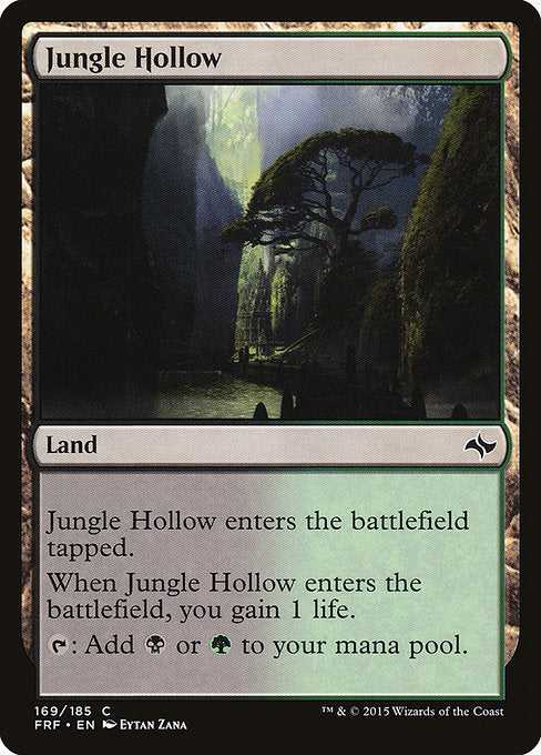 Jungle Hollow
Land
This land enters tapped.
When this land enters, you gain 1 life.
{T}: Add {B} or {G}.