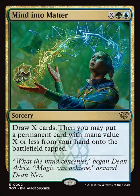Mind into Matter
Sorcery
Draw X cards. Then you may put a permanent card with mana value X or less from your hand onto the battlefield tapped.