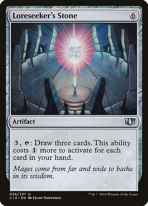 Loreseeker's Stone
Artifact
{3}, {T}: Draw three cards. This ability costs {1} more to activate for each card in your hand.