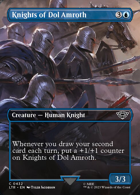Knights of Dol Amroth
Creature — Human Knight
Whenever you draw your second card each turn, put a +1/+1 counter on this creature.
3/3