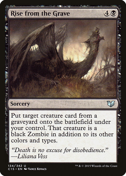 Rise from the Grave
Sorcery
Put target creature card from a graveyard onto the battlefield under your control. That creature is a black Zombie in addition to its other colors and types.