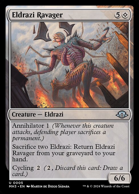 Eldrazi Ravager
Creature — Eldrazi
Annihilator 1 (Whenever this creature attacks, defending player sacrifices a permanent of their choice.)
Sacrifice two Eldrazi: Return this card from your graveyard to your hand.
Cycling {2} ({2}, Discard this card: Draw a card.)
6/6