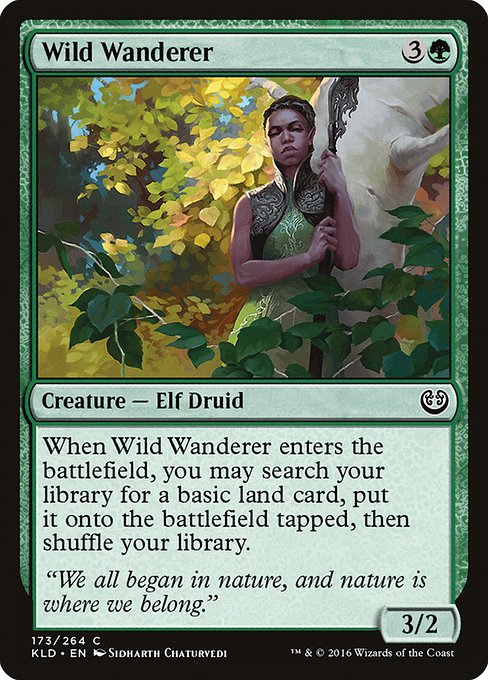 Wild Wanderer
Creature — Elf Druid
When this creature enters, you may search your library for a basic land card, put it onto the battlefield tapped, then shuffle.
3/2
