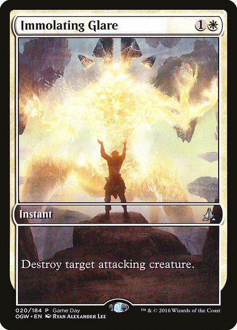 Immolating Glare
Instant
Destroy target attacking creature.