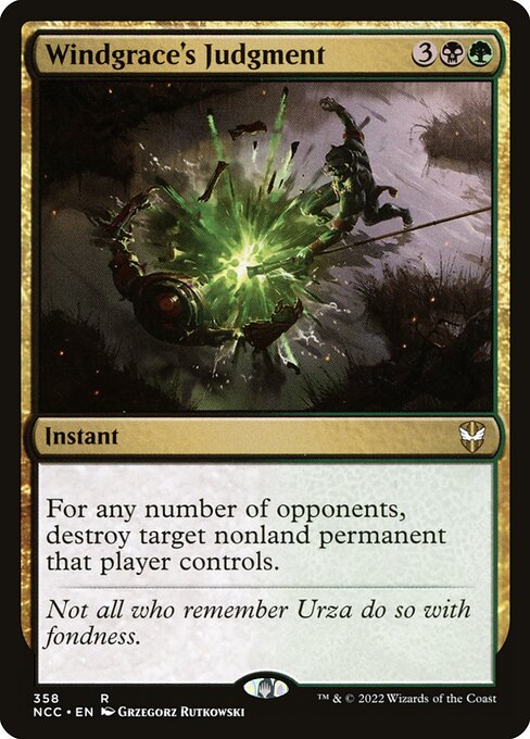 Windgrace's Judgment
Instant
For any number of opponents, destroy target nonland permanent that player controls.