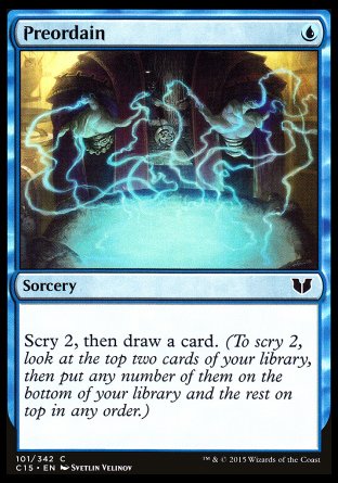 '-Preordain
Sorcery
Scry 2, then draw a card.