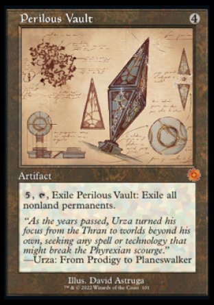 Perilous Vault
Artifact
%5, %T, Exile this artifact: Exile all nonland permanents.