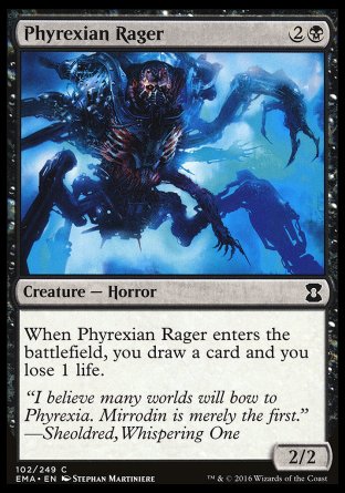 Phyrexian Rager
Creature — Phyrexian Horror
When this creature enters, you draw a card and you lose 1 life.
2/2
