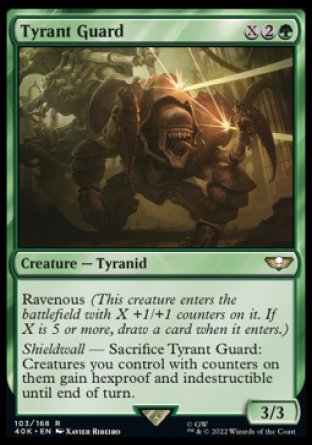 Tyrant Guard
Creature — Tyranid
Ravenous
Shieldwall — Sacrifice this creature: Creatures you control with counters on them gain hexproof and indestructible until end of turn.
3/3