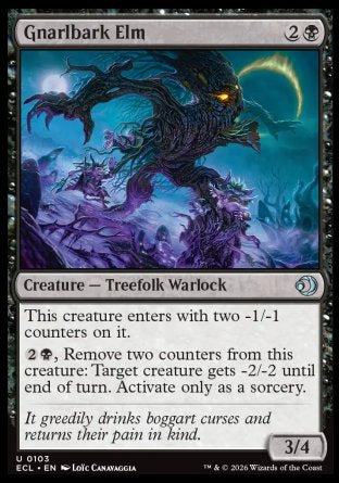 Gnarlbark Elm
Creature â€” Treefolk Warlock
This creature enters with two -1/-1 counters on it.
%2%B, Remove two counters from this creature: Target creature gets -2/-2 until end of turn. Activate only as a sorcery.
3/4