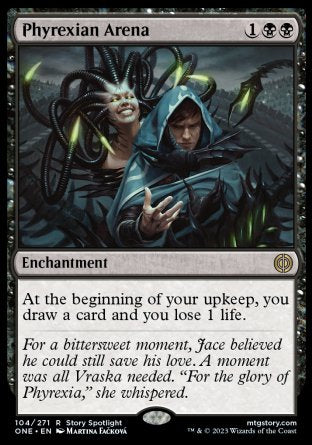'-Phyrexian Arena
Enchantment
At the beginning of your upkeep, you draw a card and you lose 1 life.