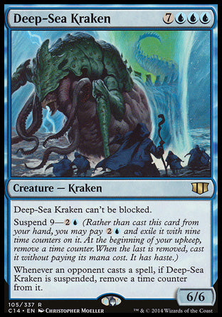 Deep-Sea Kraken
Creature — Kraken
This creature can't be blocked.
Suspend 9 — %2%U
Whenever an opponent casts a spell, if this card is suspended, remove a time counter from it.
6/6