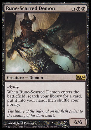 '-Rune-Scarred Demon
Creature â€” Demon
Flying
When this creature enters, search your library for a card, put it into your hand, then shuffle.
6/6