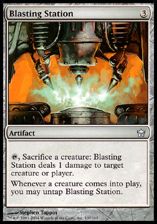 '-Blasting Station
Artifact
%T, Sacrifice a creature: This artifact deals 1 damage to any target.
Whenever a creature enters, you may untap this artifact.