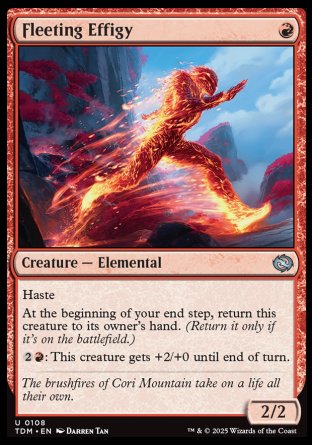 Fleeting Effigy
Creature — Elemental
Haste
At the beginning of your end step, return this creature to its owner's hand. (Return it only if it's on the battlefield.)
%2%R: This creature gets +2/+0 until end of turn.
2/2