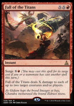 Fall of the Titans
Instant
Surge %X%R
Fall of the Titans deals X damage to each of up to two targets.