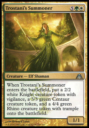 Trostani's Summoner
Creature — Elf Shaman
When this creature enters, create a 2/2 white Knight creature token with vigilance, a 3/3 green Centaur creature token, and a 4/4 green Rhino creature token with trample.
1/1