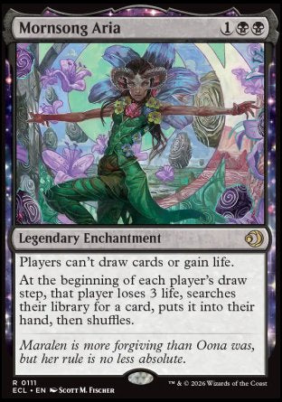 Mornsong Aria
Legendary Enchantment
Players can't draw cards or gain life.
At the beginning of each player's draw step, that player loses 3 life, searches their library for a card, puts it into their hand, then shuffles.