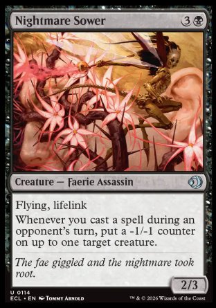 Nightmare Sower
Creature â€” Faerie Assassin
Flying, lifelink
Whenever you cast a spell during an opponent's turn, put a -1/-1 counter on up to one target creature.
2/3