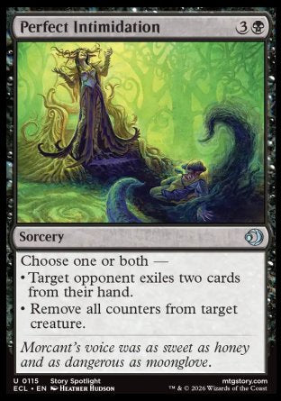 Perfect Intimidation
Sorcery
Choose one or both â€”
â€¢ Target opponent exiles two cards from their hand.
â€¢ Remove all counters from target creature.