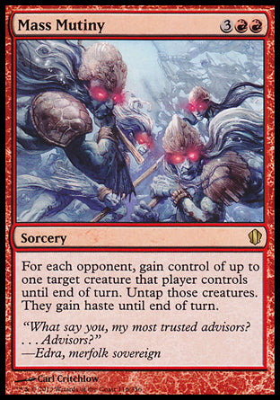 Mass Mutiny
Sorcery
For each opponent, gain control of up to one target creature that player controls until end of turn. Untap those creatures. They gain haste until end of turn.