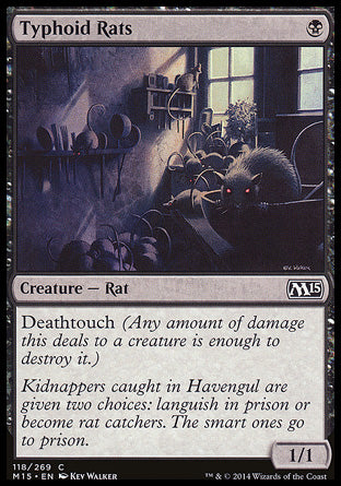 '-Typhoid Rats
Creature â€” Rat
Deathtouch
1/1