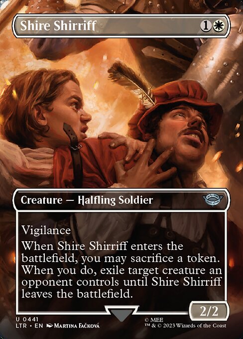 Shire Shirriff
Creature — Halfling Soldier
Vigilance
When this creature enters, you may sacrifice a token. When you do, exile target creature an opponent controls until this creature leaves the battlefield.
2/2