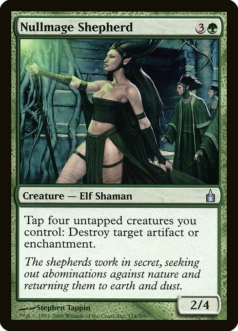 Nullmage Shepherd
Creature — Elf Shaman
Tap four untapped creatures you control: Destroy target artifact or enchantment.
2/4